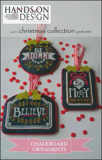 A cross-stitch pattern chart by Hands On Design featuring three chalkboard-inspired Christmas ornaments: 'Be Merry,' 'Be Jolly,' and 'Believe.' The package includes decorative buttons and felt leaves to embellish the finished pieces, which feature white motifs on a dark background for a chalk-art effect